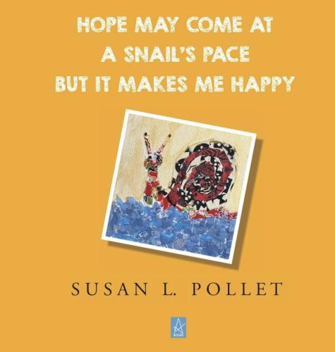 Cover For Children’s Book:“Hope Comes At A Snail’s Pace But It Makes Me Happy”